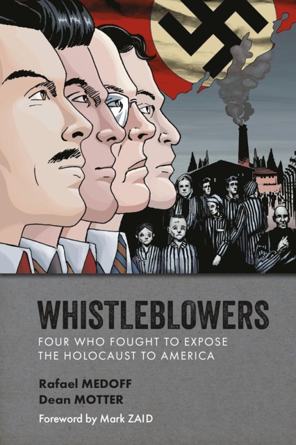 Whistleblowers: Four Who Fought to Expose the Holocaust to America