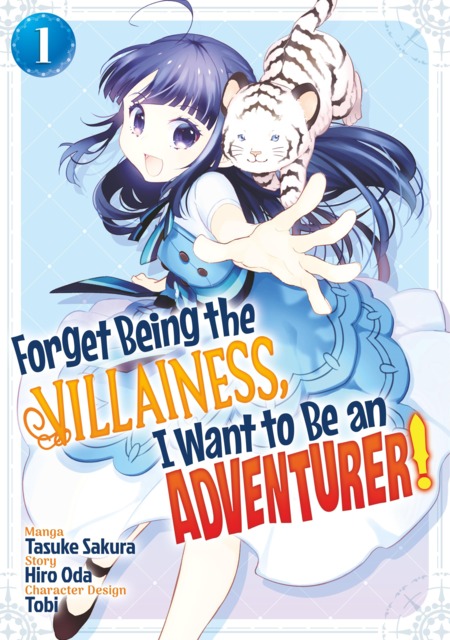 Forget Being the Villainess, I Want to Be an Adventurer!