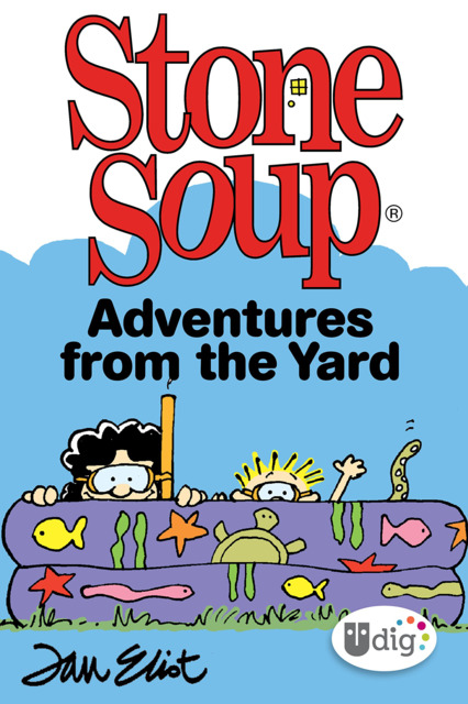 Stone Soup: Adventures From the Yard