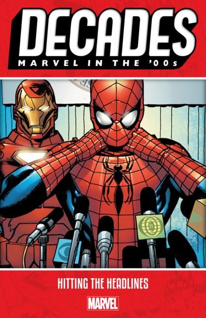 Decades: Marvel In the '00s: Hitting the Headlines