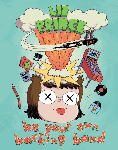 Be Your Own Backing Band by Liz Prince (Full Color)