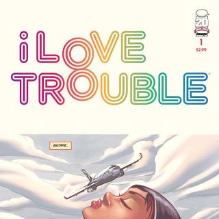 I Love Trouble #1 Review